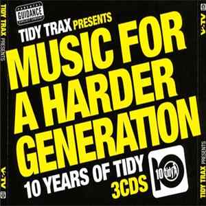 Various - Music For A Harder Generation (10 Years Of Tidy) Album