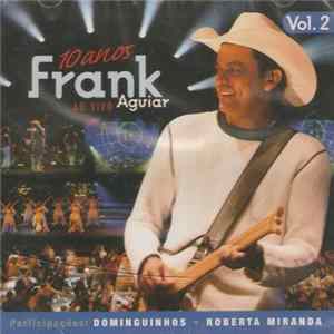 Frank Aguiar - 10 Anos Ao Vivo Vol. 2 Album