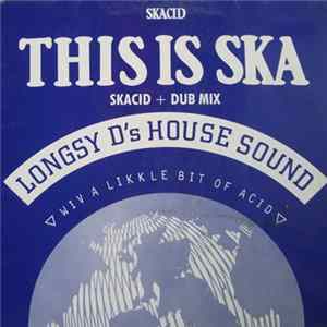 Longsy D's House Sound - This Is Ska Album