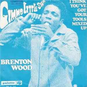 Brenton Wood - Gimme Little Sign Album
