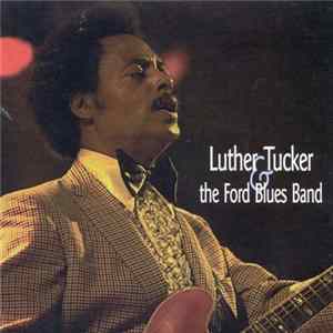 Luther Tucker - Luther Tucker & The Ford Blues Band Album