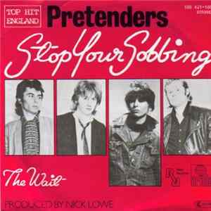 Pretenders - Stop Your Sobbing / The Wait Album