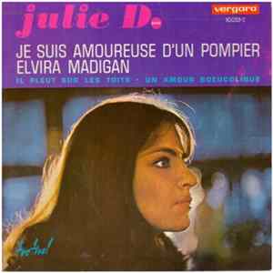 Julie D. - Je Suis Amoureuse D'un Pompier / Elvira Madigan Album