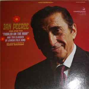 Jan Peerce - Jan Peerce Sings Songs From "Fiddler On The Roof" And Ten Classics Of Jewish Folk Song Album