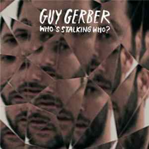 Guy Gerber - Who's Stalking Who? Album