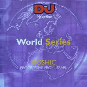 Moshic - DJ World Series: Progressive From Israel Album