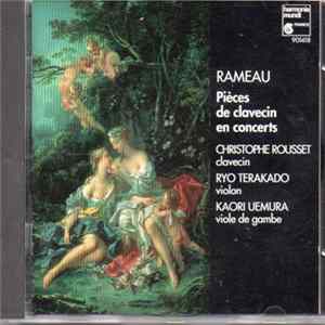 Rameau - Christophe Rousset • Ryo Terakado • Kaori Uemura - Pièces De Clavecin En Concerts Album