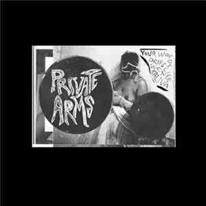 Private Arms - Your Words Drip Like Wet Saliva Album