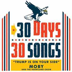 Moby And The Heartland Choir - Trump Is On Your Side Album