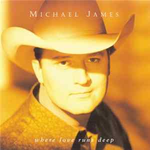 Michael James - Where Love Runs Deep Album