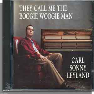 Carl Sonny Leyland - They Call Me The Boogie Woogie Man Album