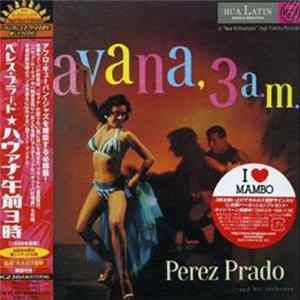 Pérez Prado And His Orchestra - Havana, 3 A.M. Album