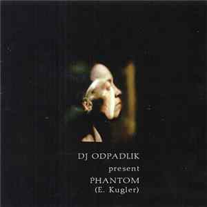 DJ Odpadlik - Present Phantom (E. Kugler) Album