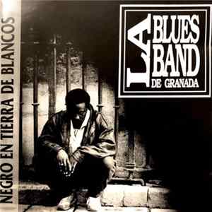 La Blues Band De Granada - Negro En Tierra De Blancos Album