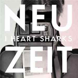 I Heart Sharks - Neuzeit Album