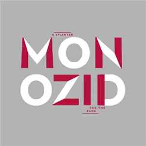Monozid - A Splinter For The Pure Album