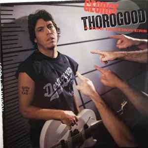 George Thorogood & The Destroyers - Born To Be Bad Album