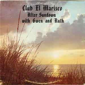Gwen And Ruth - Club El Marisco: After Sundown With Gwen And Ruth Album