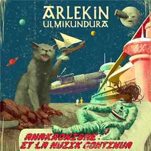 Arlekin Ulmikundura - Anakronisme : Et La Muzik Continua Album