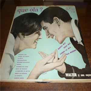 Walter Y Sus Reyes - Que Ola? Album