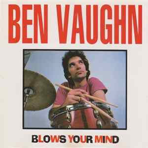 Ben Vaughn - Ben Vaughn Blows Your Mind Album