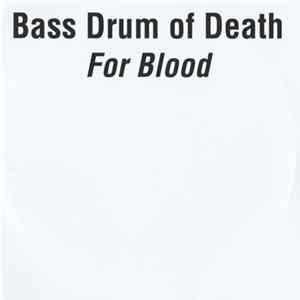 Bass Drum Of Death - For Blood Album