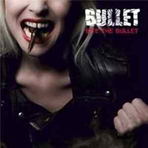 Bullet - Bite The Bullet Album