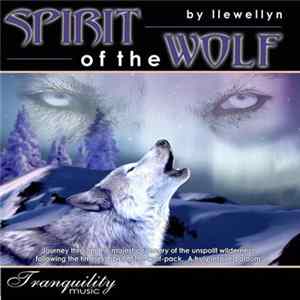 Llewellyn - Spirit Of The Wolf Album