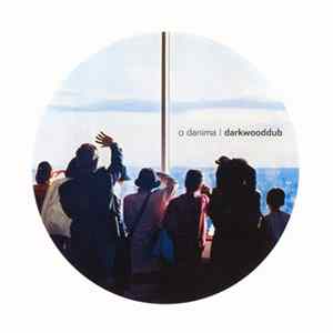 Darkwood Dub - O Danima Album