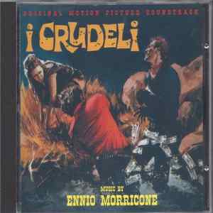 Ennio Morricone - I Crudeli / Che C'Entriamo Noi Con La Rivoluzione?/Crescete E Moltiplicatevi Album