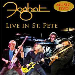 Foghat - Live In St. Pete Album