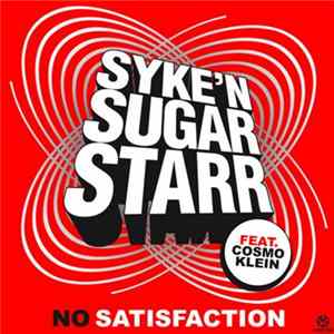 Syke 'n' Sugarstarr Feat. Cosmo Klein - No Satisfaction Album