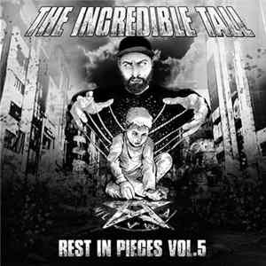 The Incredible Tall - Rest In Pieces Vol.5 Album