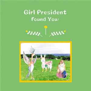 Girl President - Found You! Album