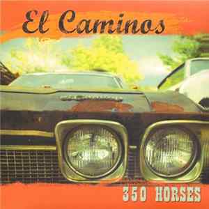 El Caminos - 350 Horses Album