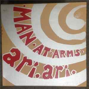 Ari Ari / Man At Arms - Split Album