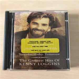 Kenny Loggins - Yesterday, Today, Tomorrow: The Greatest Hits Of Kenny Loggins Album
