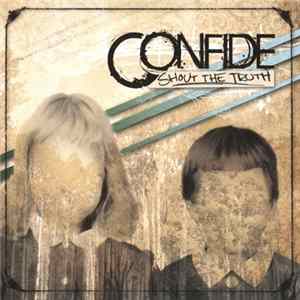 Confide - Shout The Truth Album