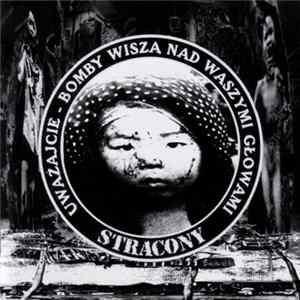 Stracony - Uważajcie - Bomby Wiszą Nad Waszymi Głowami Album