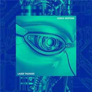 Xerox Biopunk - Laser Thunder Album