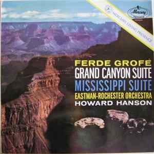 Ferde Grofé - Eastman-Rochester Orchestra, Howard Hanson - Grand Canyon Suite / Mississippi Suite Album