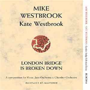 Mike Westbrook / Kate Westbrook - London Bridge Is Broken Down Album