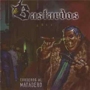 Bastardos - Corderos Al Matadero Album