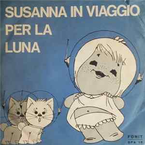 Piero Mariani, Franco Godi, Grazia Radicchi - Susanna In Viaggio Per La Luna Album