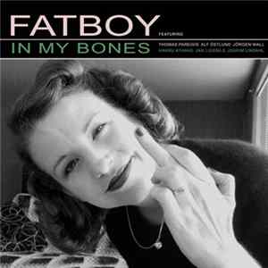 Fatboy - In My Bones Album