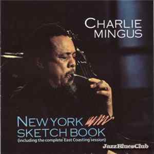 Charlie Mingus - New York Sketch Book Album