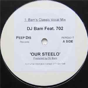 DJ Bam Feat. 702 - Our Steelo Album
