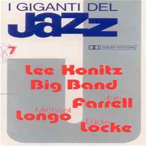 Lee Konitz Big Band / Joe Farrell / Michael Longo / Eddie Locke - I Giganti Del Jazz Vol. 7 Album