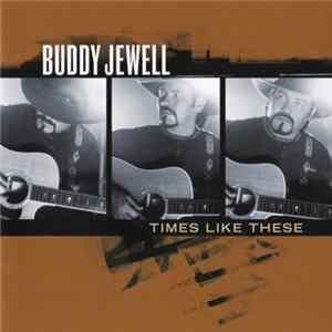 Buddy Jewell - Times Like These Album