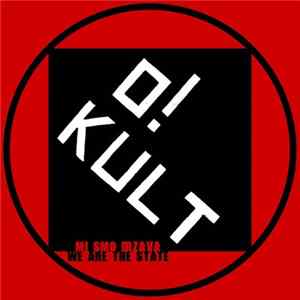 O!Kult - Mi Smo Drzava / We Are The State Album
